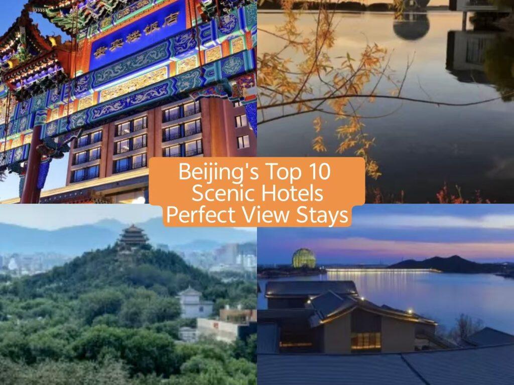Beijing Scenic Hotel Travel Guide 2026 | Top 10 View Hotels