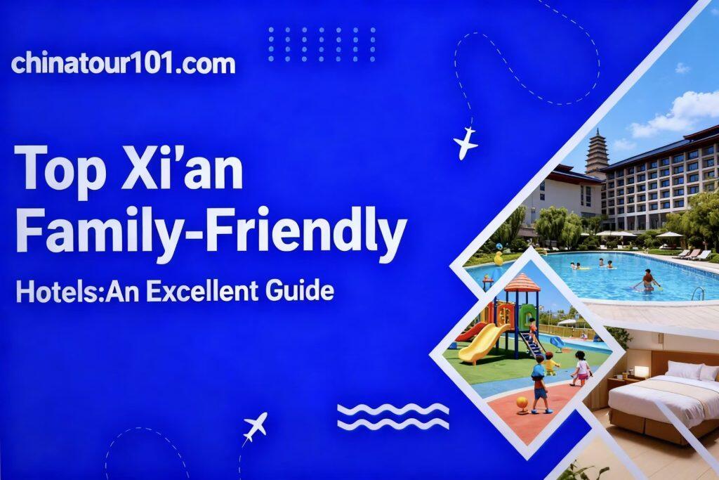 Xi’an’s Top Family‑Friendly Hotels 2026 | Ultimate Fun Guide