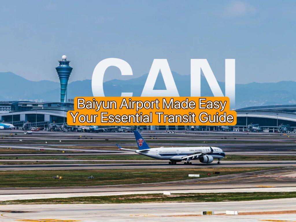 2026 Guangzhou Airport Guide: Complete CAN Transport Handbook
