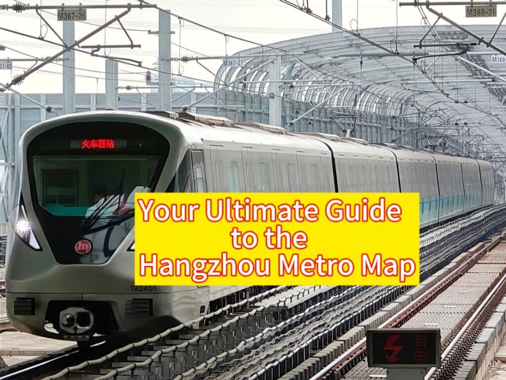 Hangzhou Metro Map 2026: Your Complete Trip Guide to Lines, Fares & Local Tips