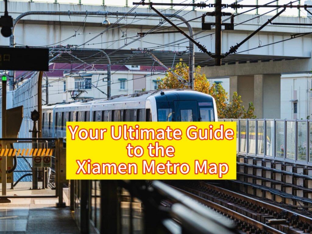Xiamen Metro Trip Guide: Easy to Navigate
