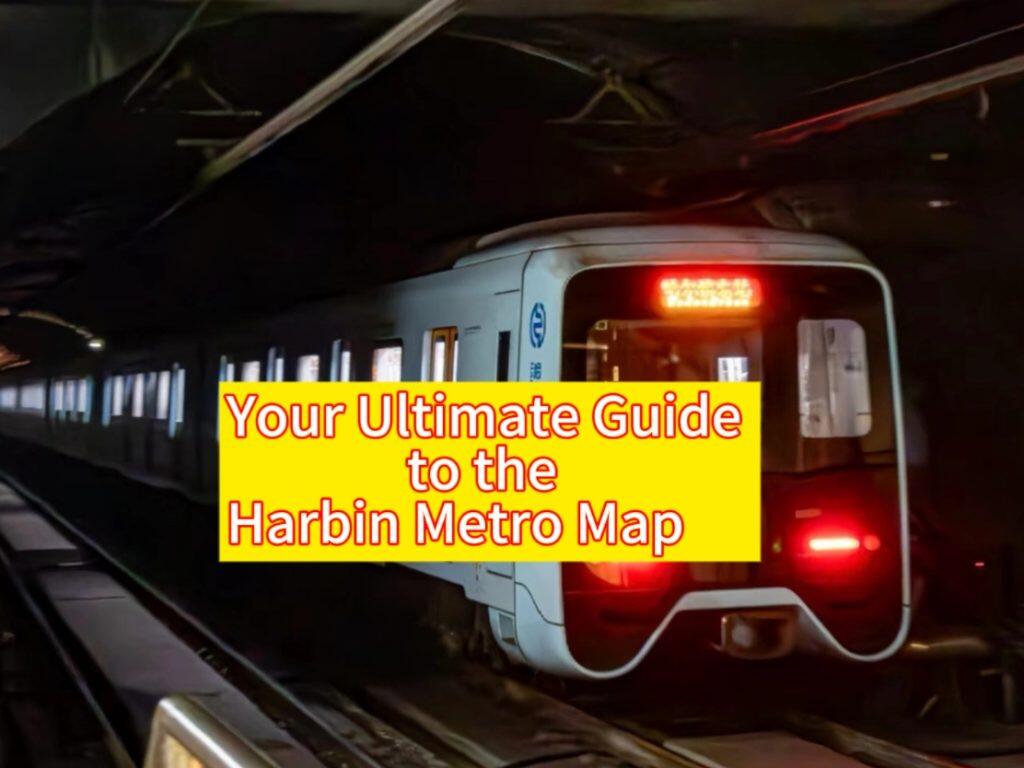 Harbin Metro Travel Guide for a Perfect Trip
