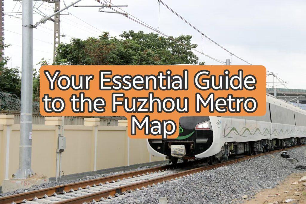 Your Essential Guide to the Fuzhou Metro Map