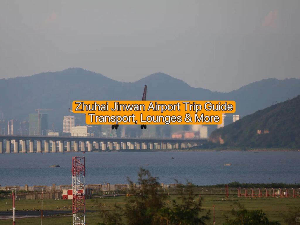 Zhuhai Jinwan Airport Trip Guide: Transport, Lounges & More