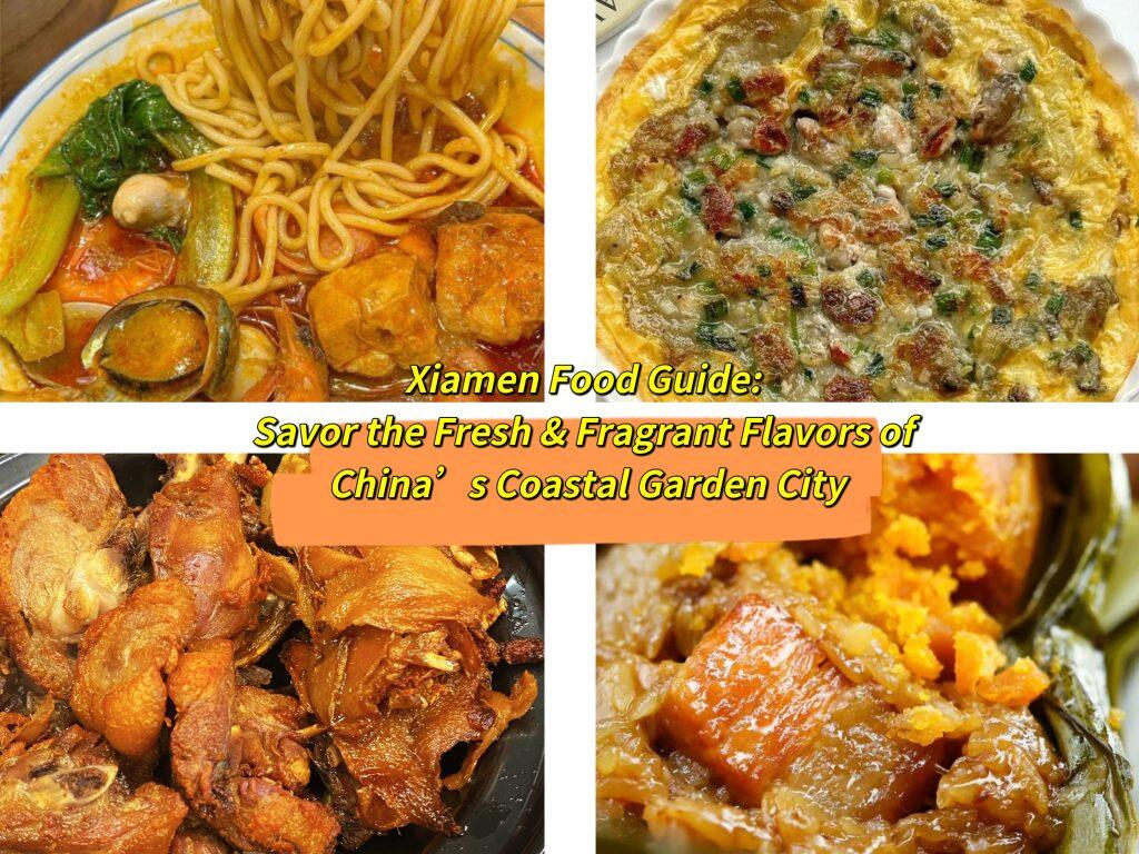 Xiamen Food Guide: Savor the Fresh & Fragrant Flavors of China’s Coastal Garden City
