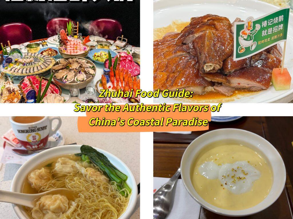 Zhuhai Food Guide: Savor the Authentic Flavors of China’s Coastal Paradise