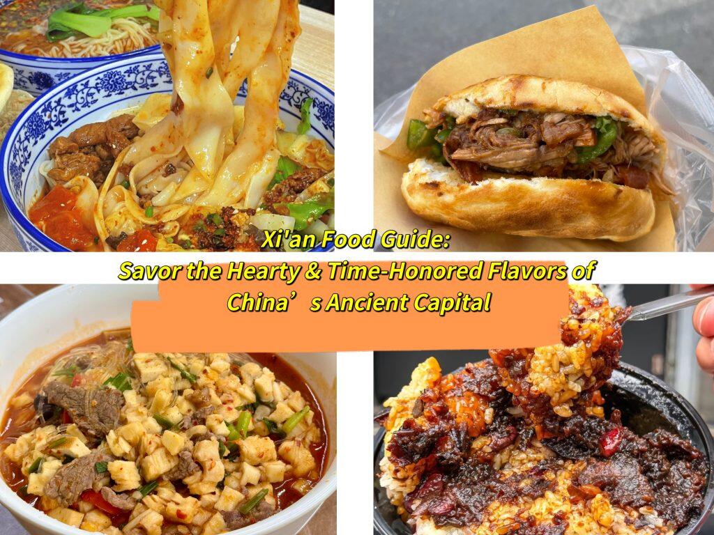 Xi’an Food Guide: Savor the Hearty & Time-Honored Flavors of China’s Ancient Capital