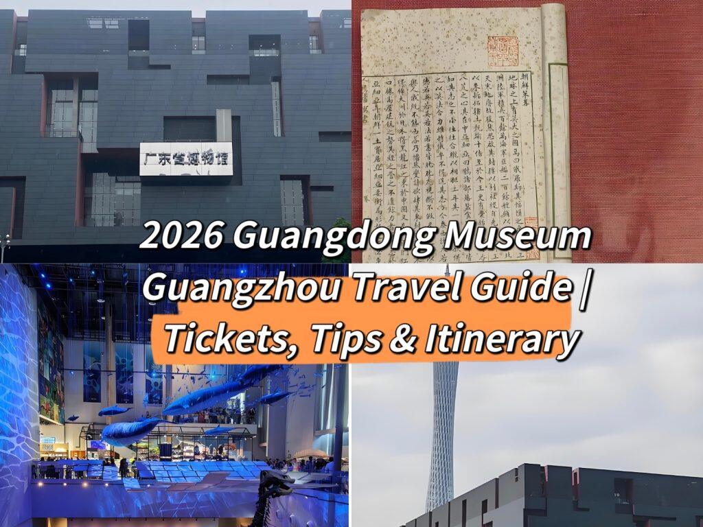 2026 Guangdong Museum Guide:Explore Guangzhou’s Top History & Art Hub