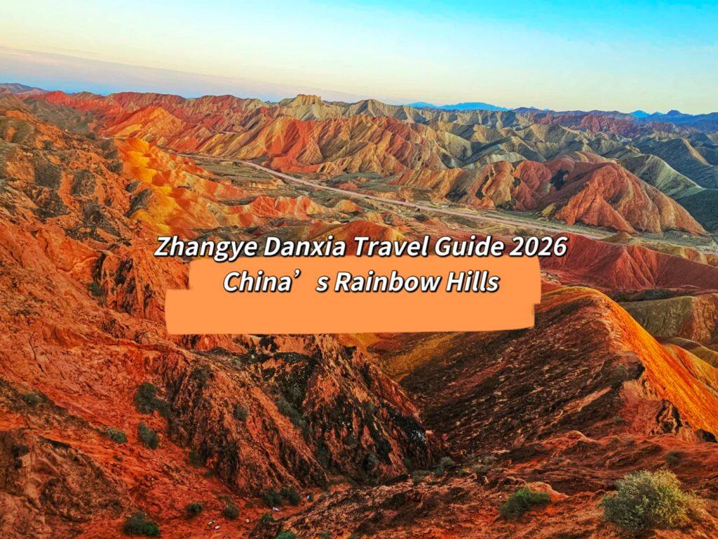 Zhangye Danxia Travel Guide