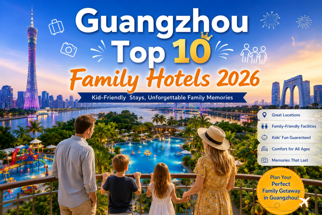Guangzhou Top 10 Family Hotels