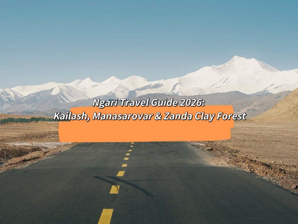 Ngari Travel Guide