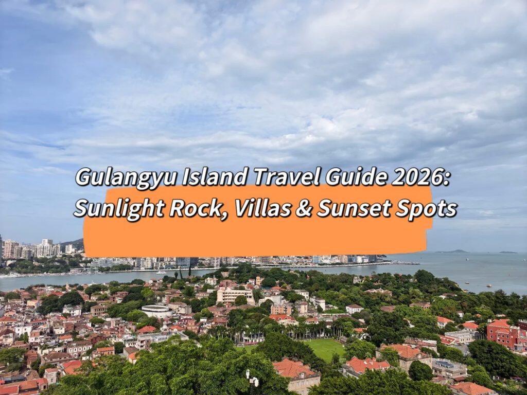 Gulangyu Island Travel Guide