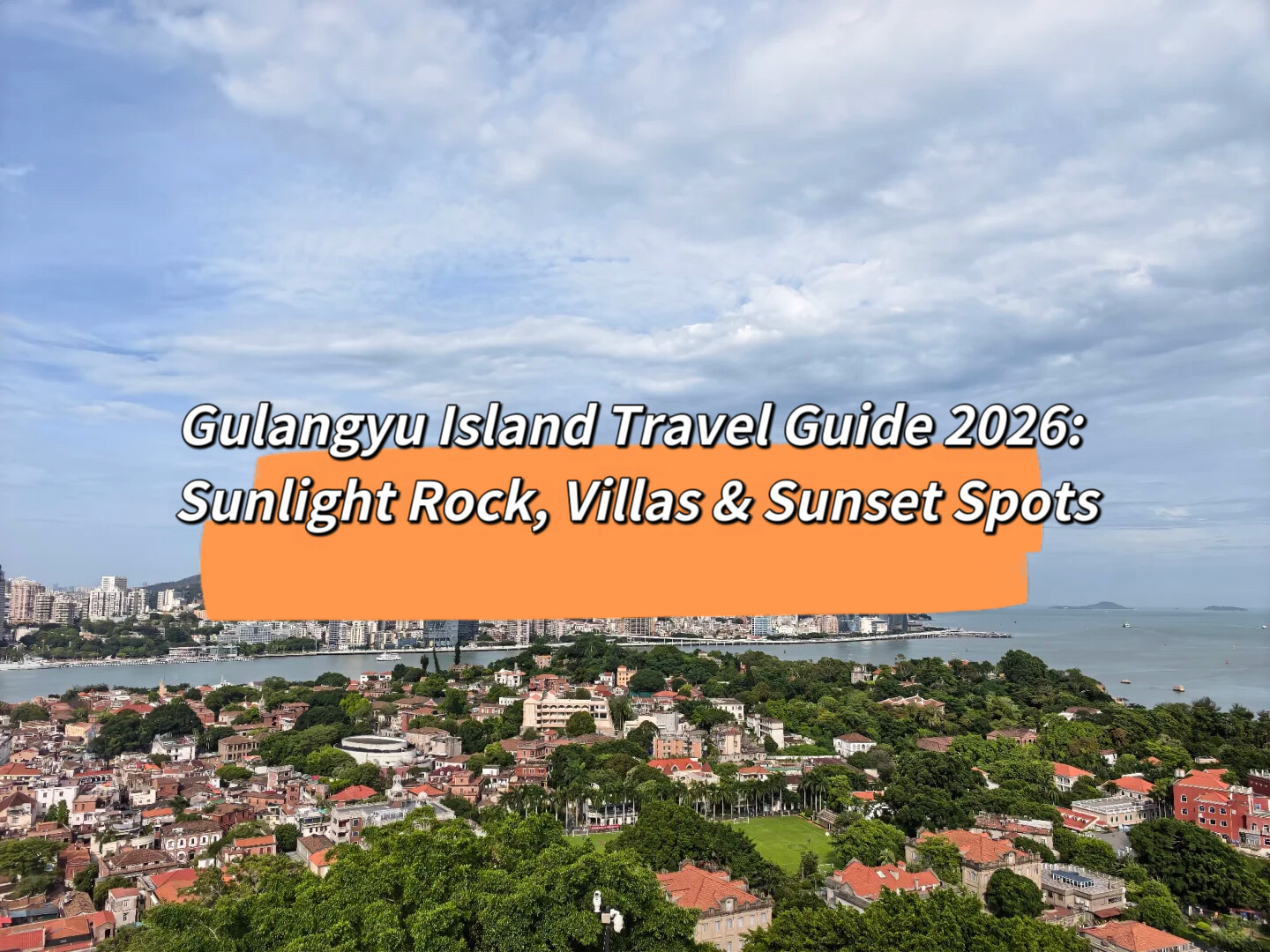 Gulangyu Island Travel Guide